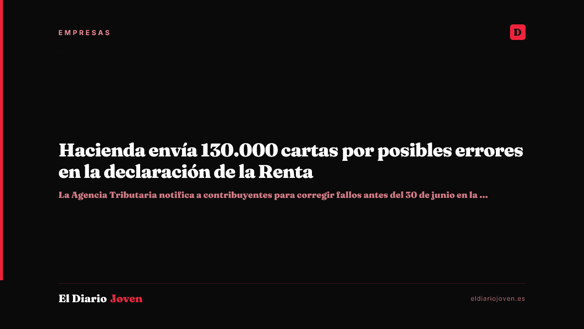 Hacienda envía 130.000 cartas por posibles errores en la declaración de la Renta