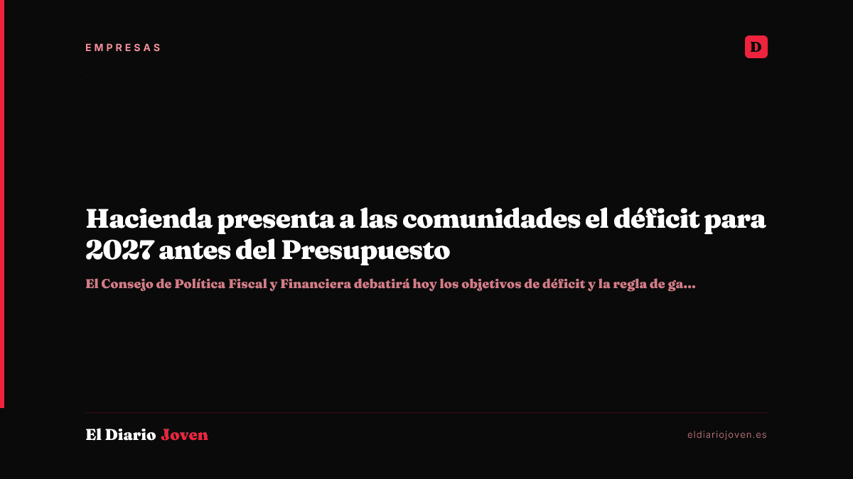 Hacienda presenta a las comunidades el déficit para 2027 antes del Presupuesto