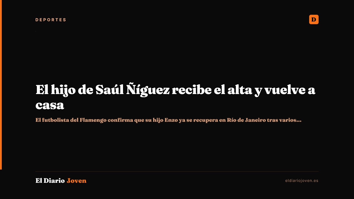 El hijo de Saúl Ñíguez recibe el alta y vuelve a casa