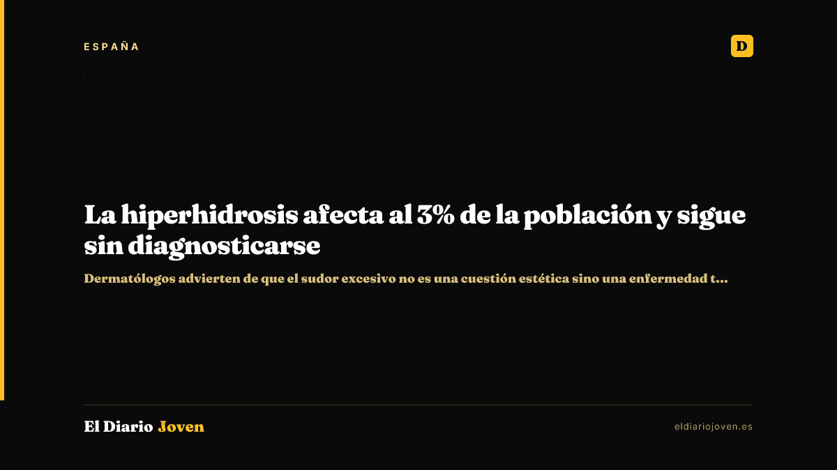 La hiperhidrosis afecta al 3% de la población y sigue sin diagnosticarse
