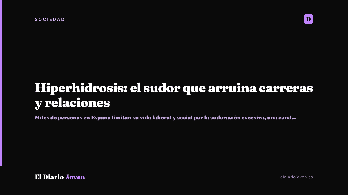 Hiperhidrosis: el sudor que arruina carreras y relaciones