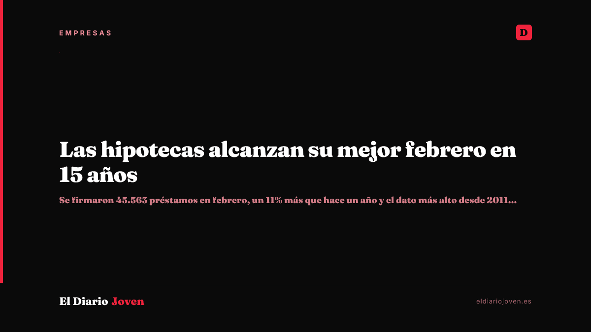 Las hipotecas alcanzan su mejor febrero en 15 años