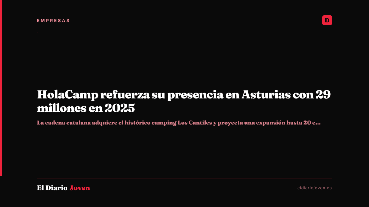 HolaCamp refuerza su presencia en Asturias con 29 millones en 2025