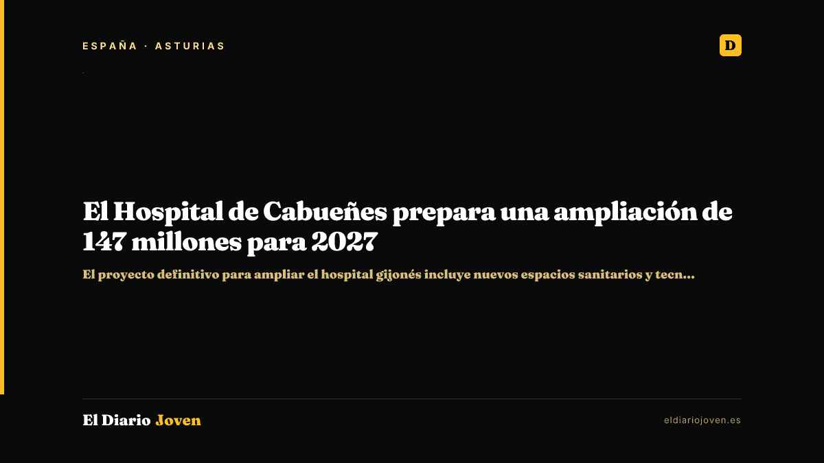 El Hospital de Cabueñes prepara una ampliación de 147 millones para 2027