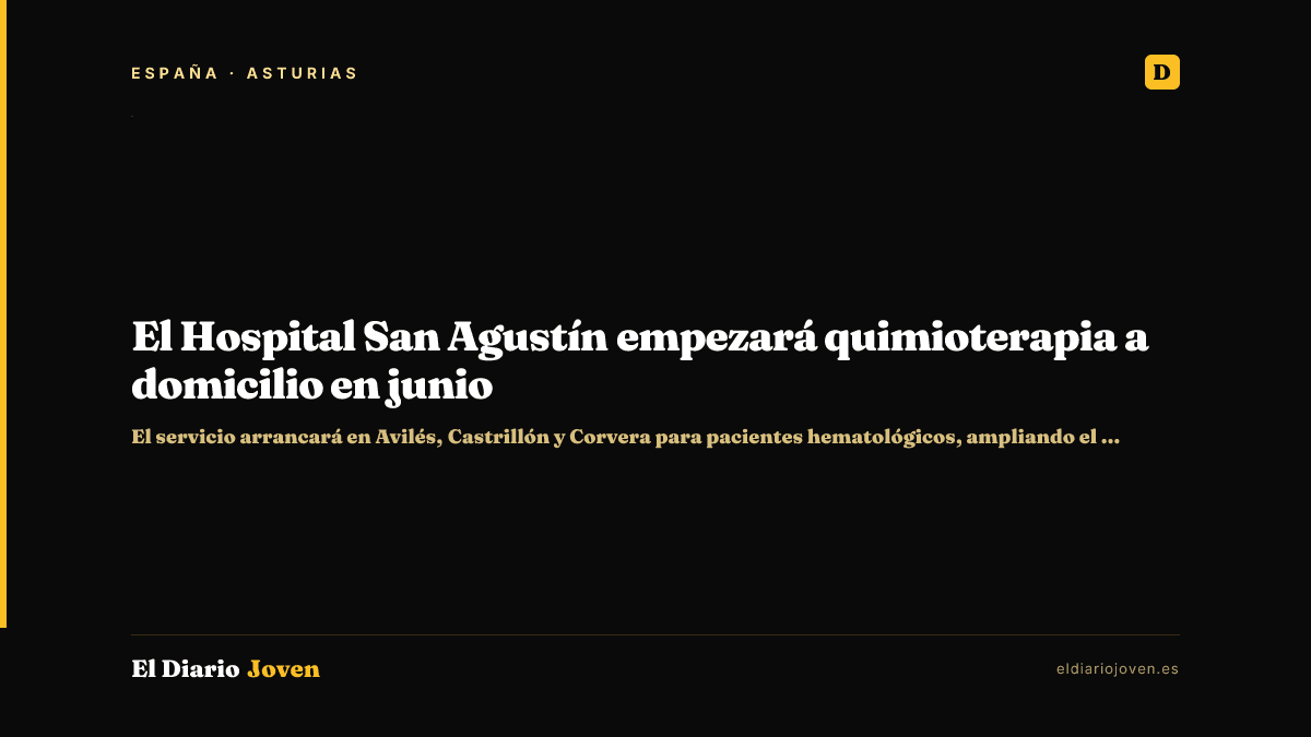 El Hospital San Agustín empezará quimioterapia a domicilio en junio