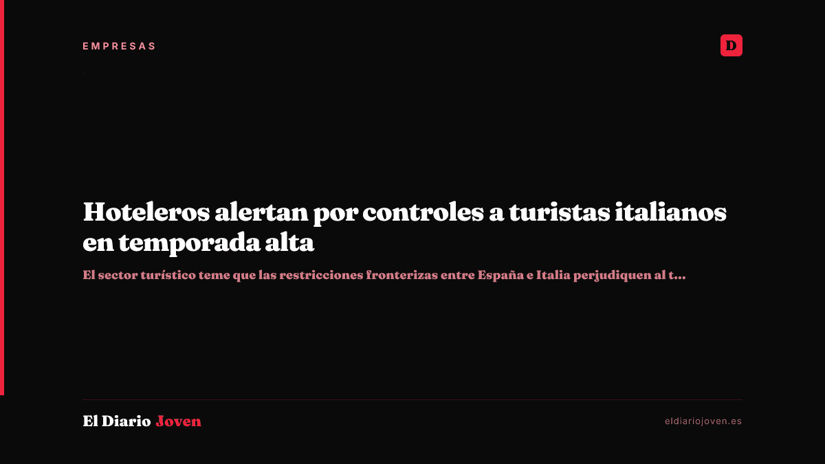 Hoteleros alertan por controles a turistas italianos en temporada alta