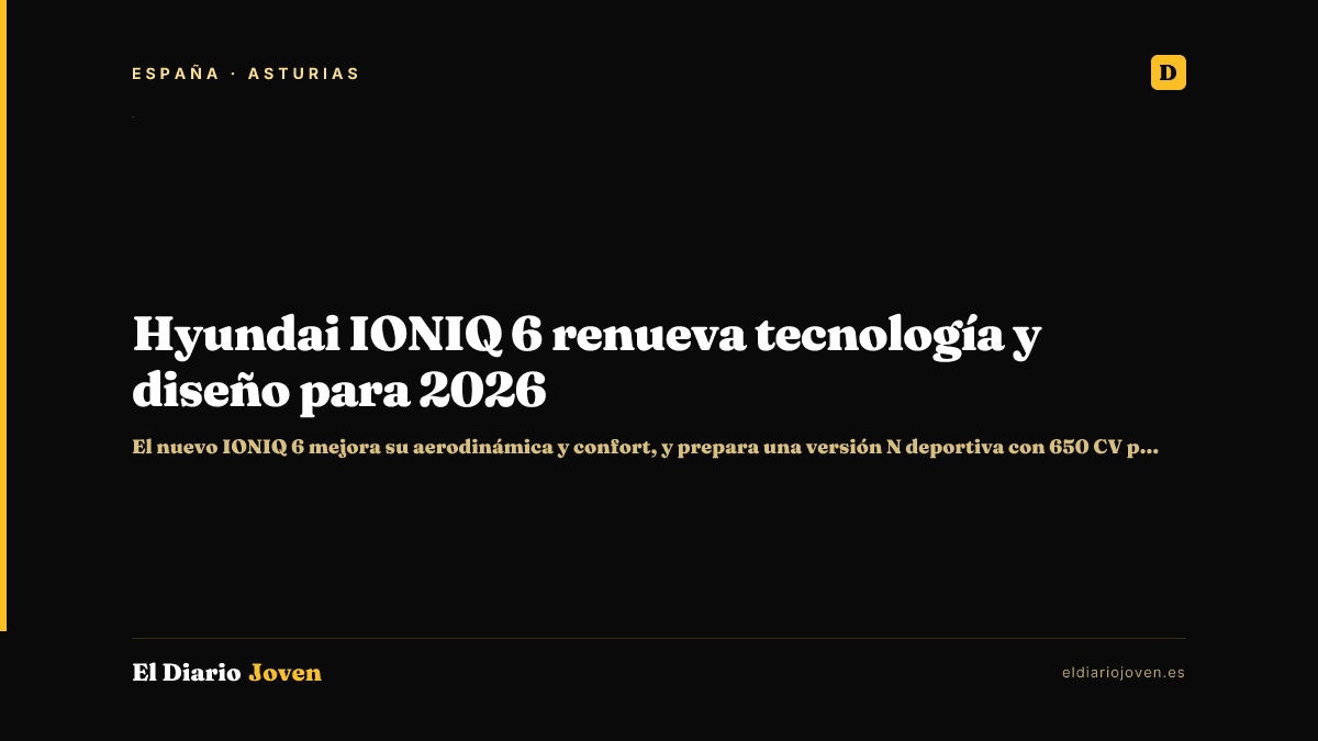 Hyundai IONIQ 6 renueva tecnología y diseño para 2026
