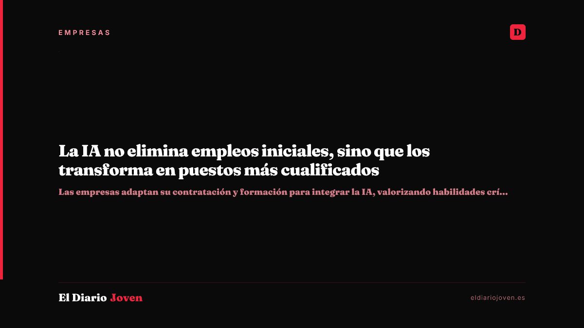 La IA no elimina empleos iniciales, sino que los transforma en puestos más cualificados