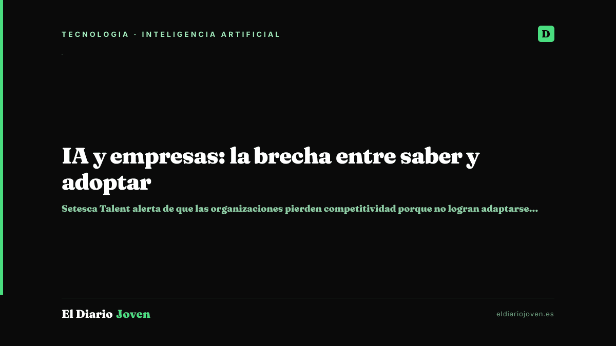 IA y empresas: la brecha entre saber y adoptar