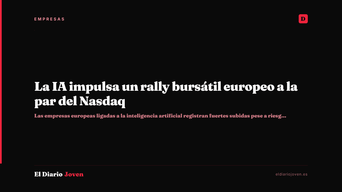 La IA impulsa un rally bursátil europeo a la par del Nasdaq