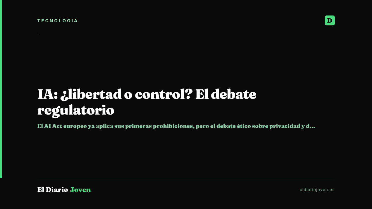 IA: ¿libertad o control? El debate regulatorio