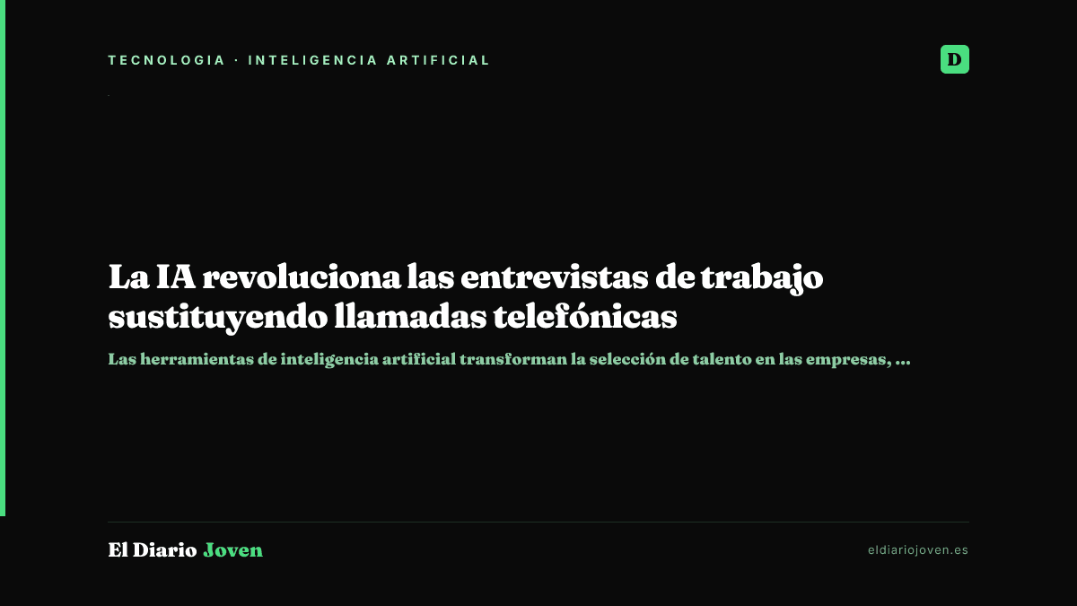 La IA revoluciona las entrevistas de trabajo sustituyendo llamadas telefónicas