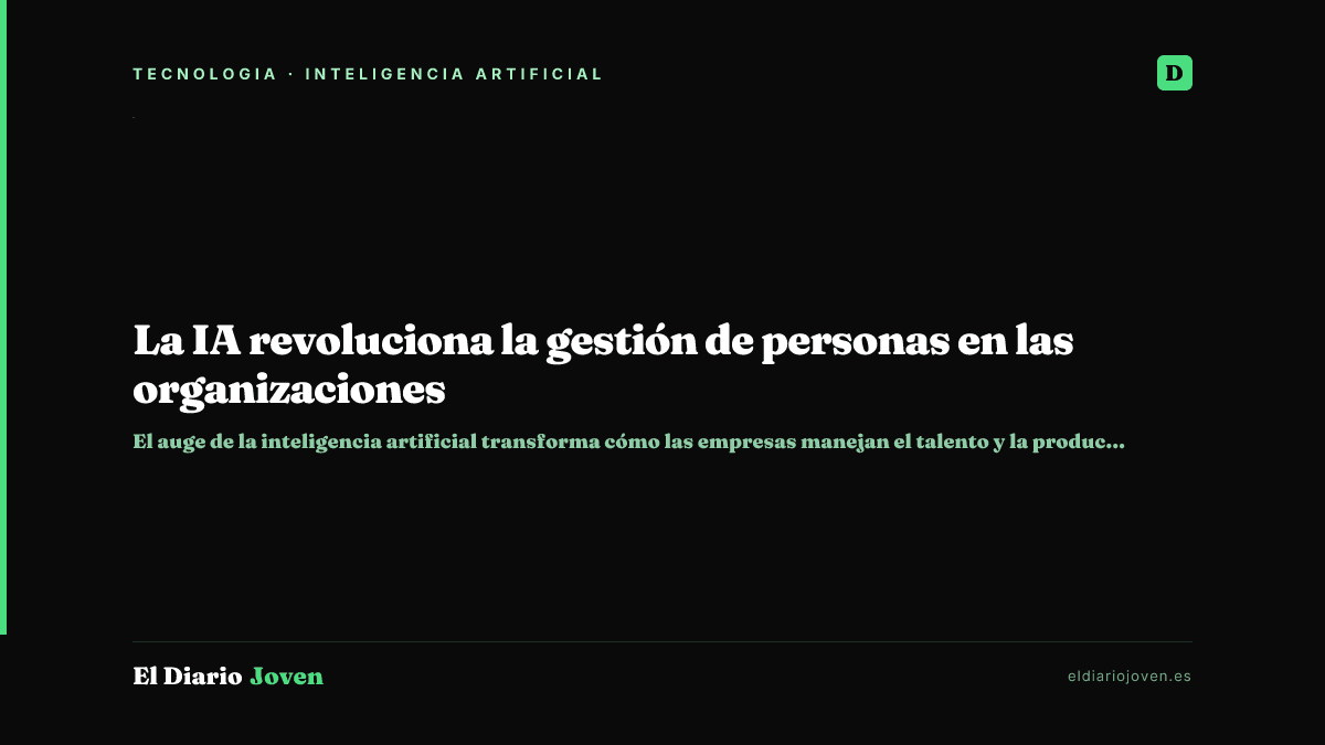 La IA revoluciona la gestión de personas en las organizaciones