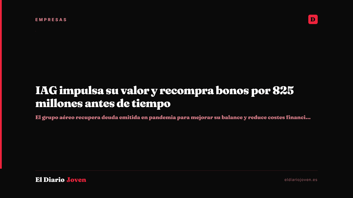 IAG impulsa su valor y recompra bonos por 825 millones antes de tiempo