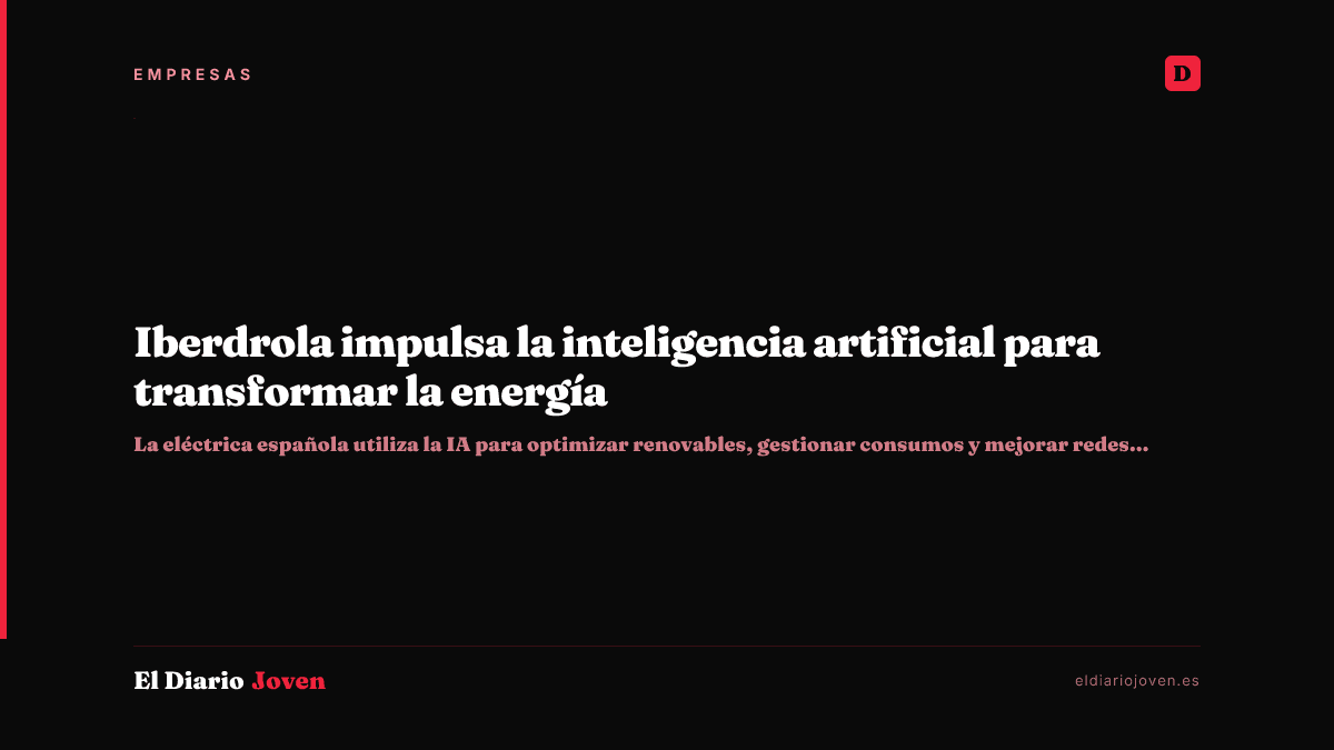 Iberdrola impulsa la inteligencia artificial para transformar la energía