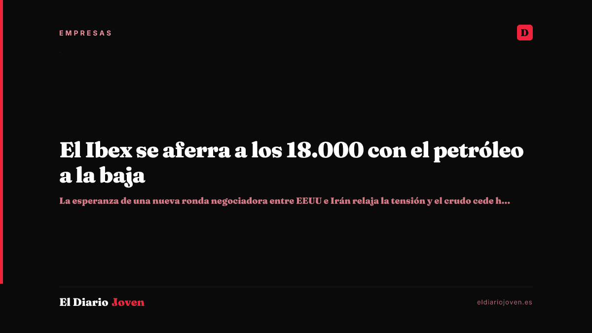 El Ibex se aferra a los 18.000 con el petróleo a la baja
