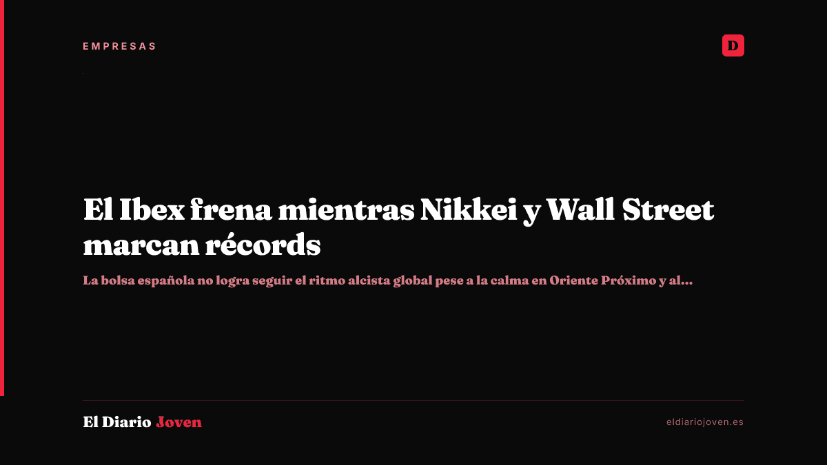 El Ibex frena mientras Nikkei y Wall Street marcan récords