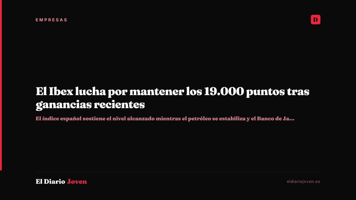 El Ibex lucha por mantener los 19.000 puntos tras ganancias recientes