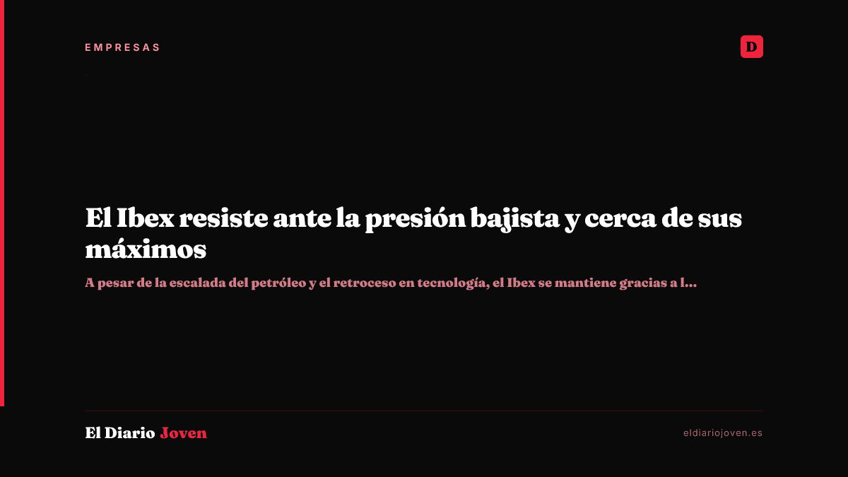 El Ibex resiste ante la presión bajista y cerca de sus máximos