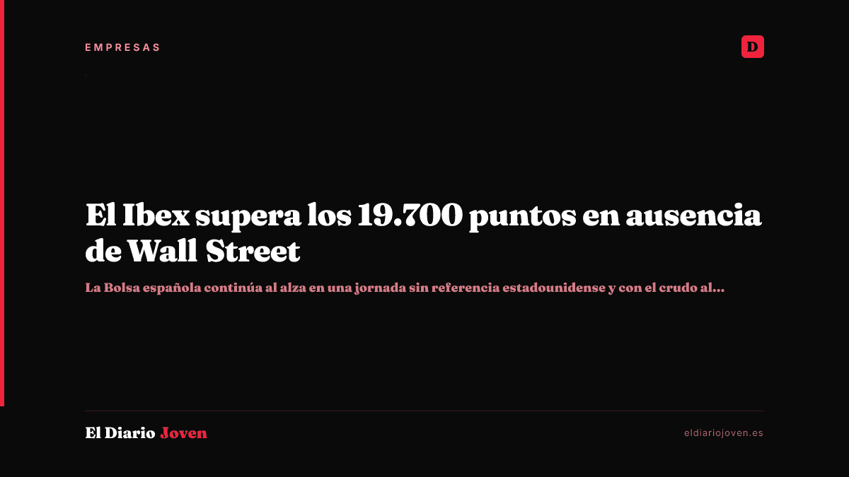 El Ibex supera los 19.700 puntos en ausencia de Wall Street