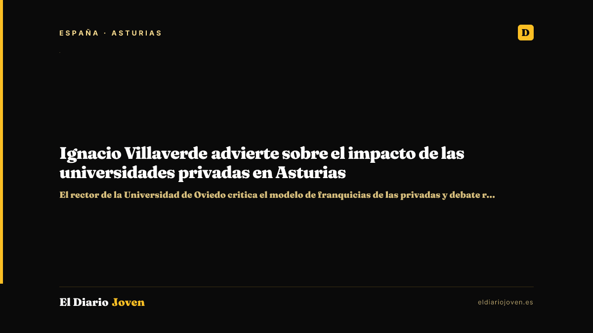 Ignacio Villaverde advierte sobre el impacto de las universidades privadas en Asturias