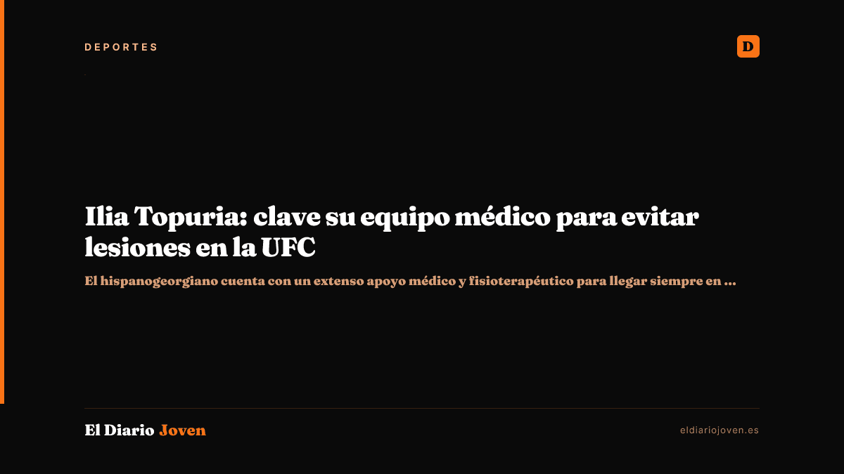 Ilia Topuria: clave su equipo médico para evitar lesiones en la UFC