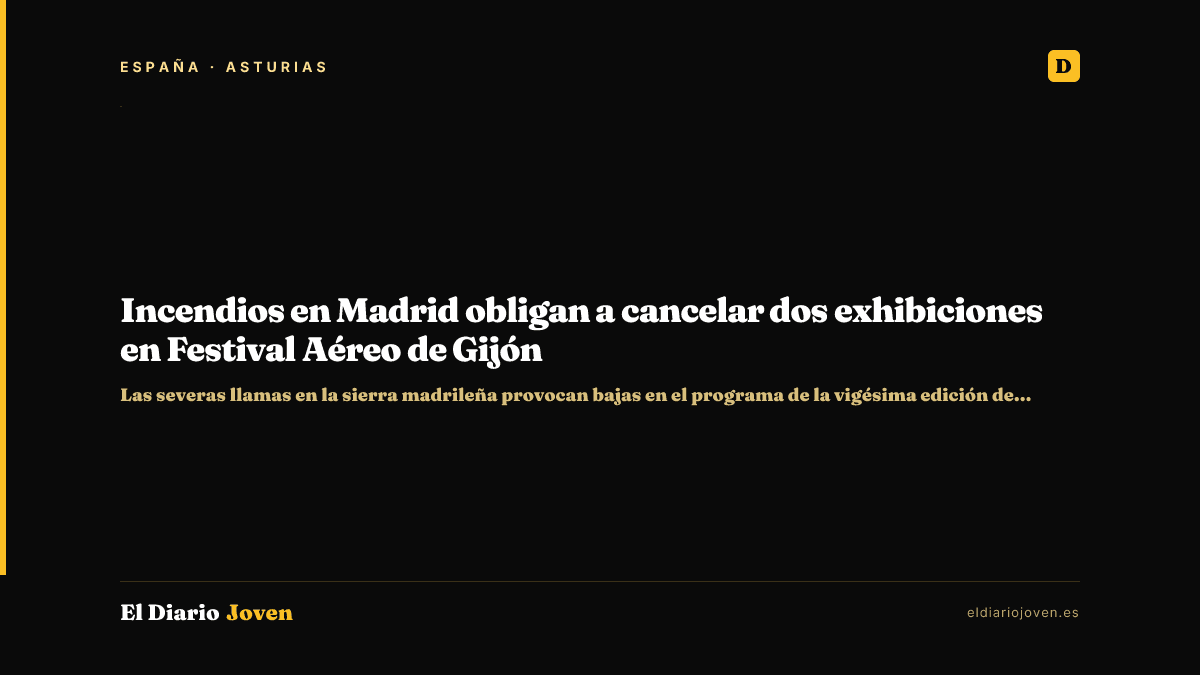 Incendios en Madrid obligan a cancelar dos exhibiciones en Festival Aéreo de Gijón