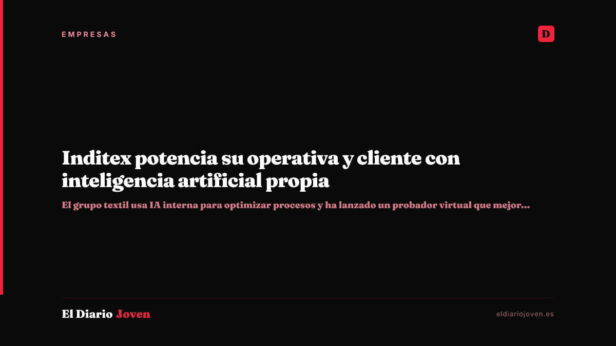 Inditex potencia su operativa y cliente con inteligencia artificial propia