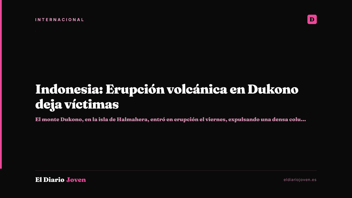 Indonesia: Erupción volcánica en Dukono deja víctimas