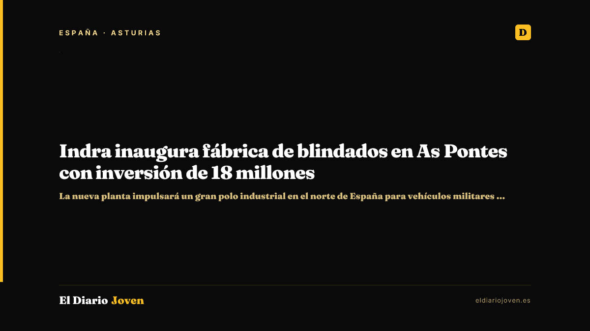 Indra inaugura fábrica de blindados en As Pontes con inversión de 18 millones