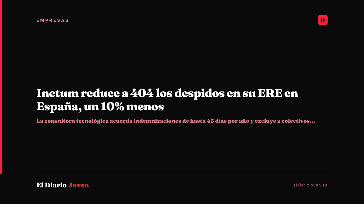Inetum reduce a 404 los despidos en su ERE en España, un 10% menos