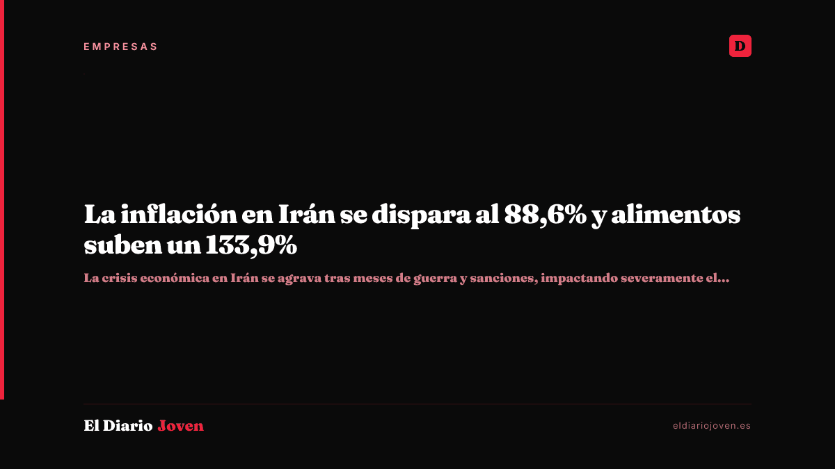 La inflación en Irán se dispara al 88,6% y alimentos suben un 133,9%