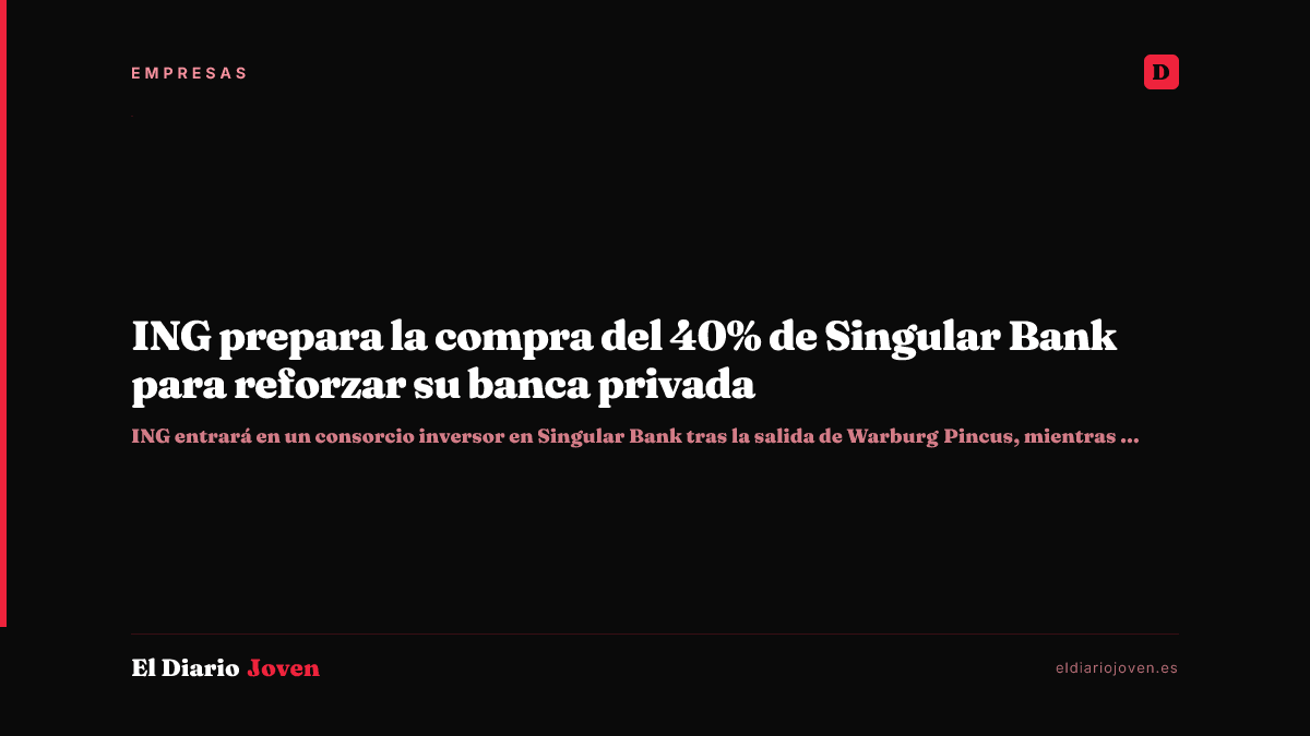 ING prepara la compra del 40% de Singular Bank para reforzar su banca privada