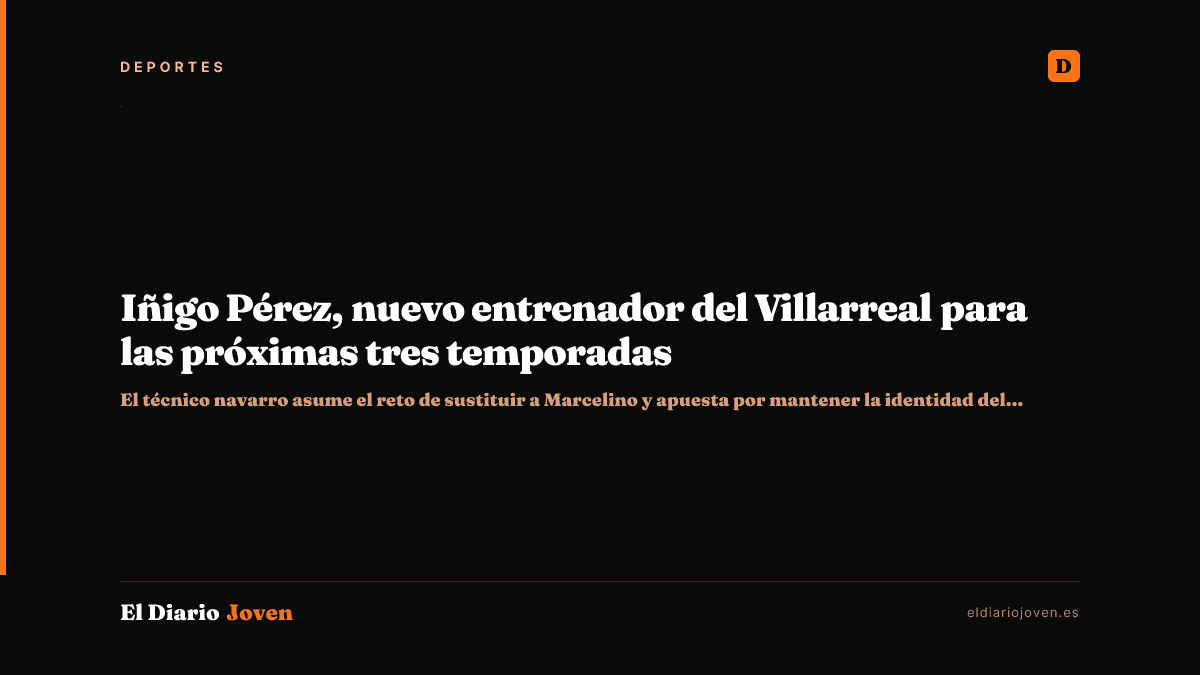 Iñigo Pérez, nuevo entrenador del Villarreal para las próximas tres temporadas