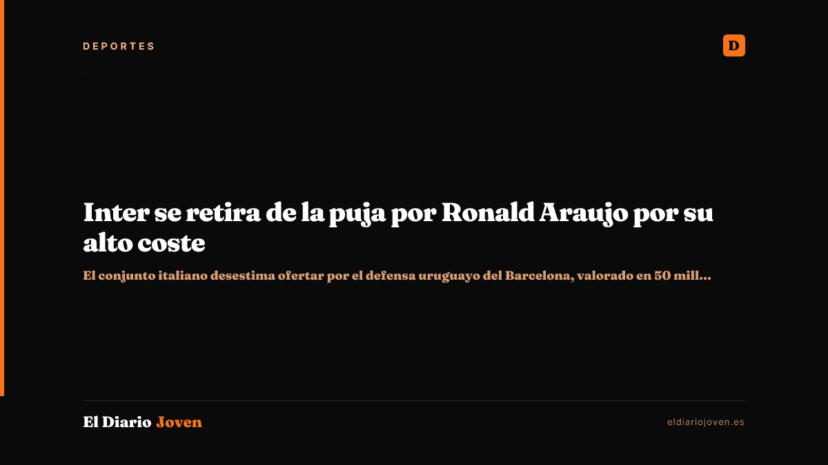 Inter se retira de la puja por Ronald Araujo por su alto coste