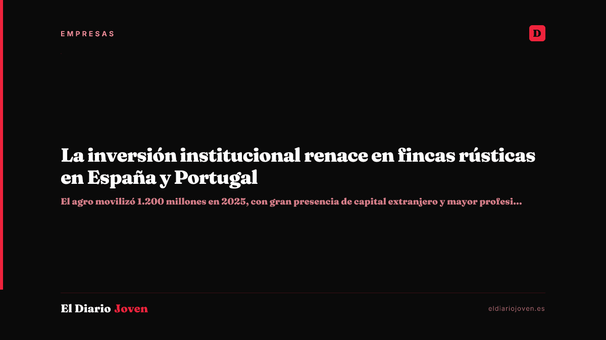 La inversión institucional renace en fincas rústicas en España y Portugal