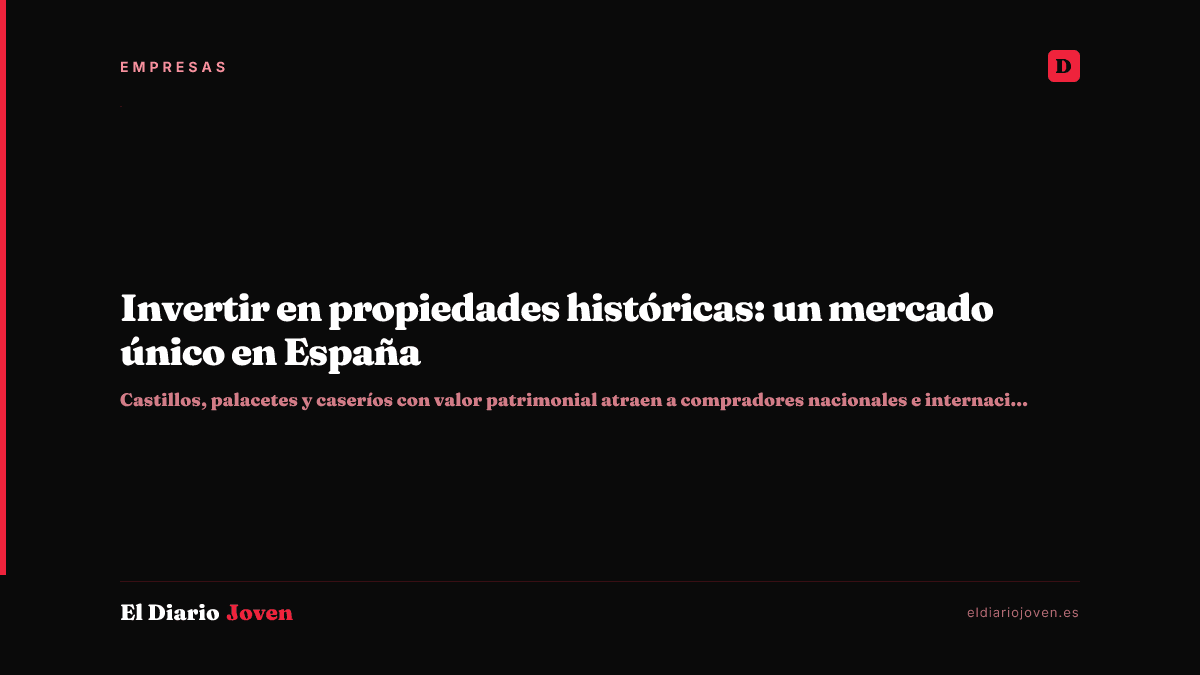 Invertir en propiedades históricas: un mercado único en España