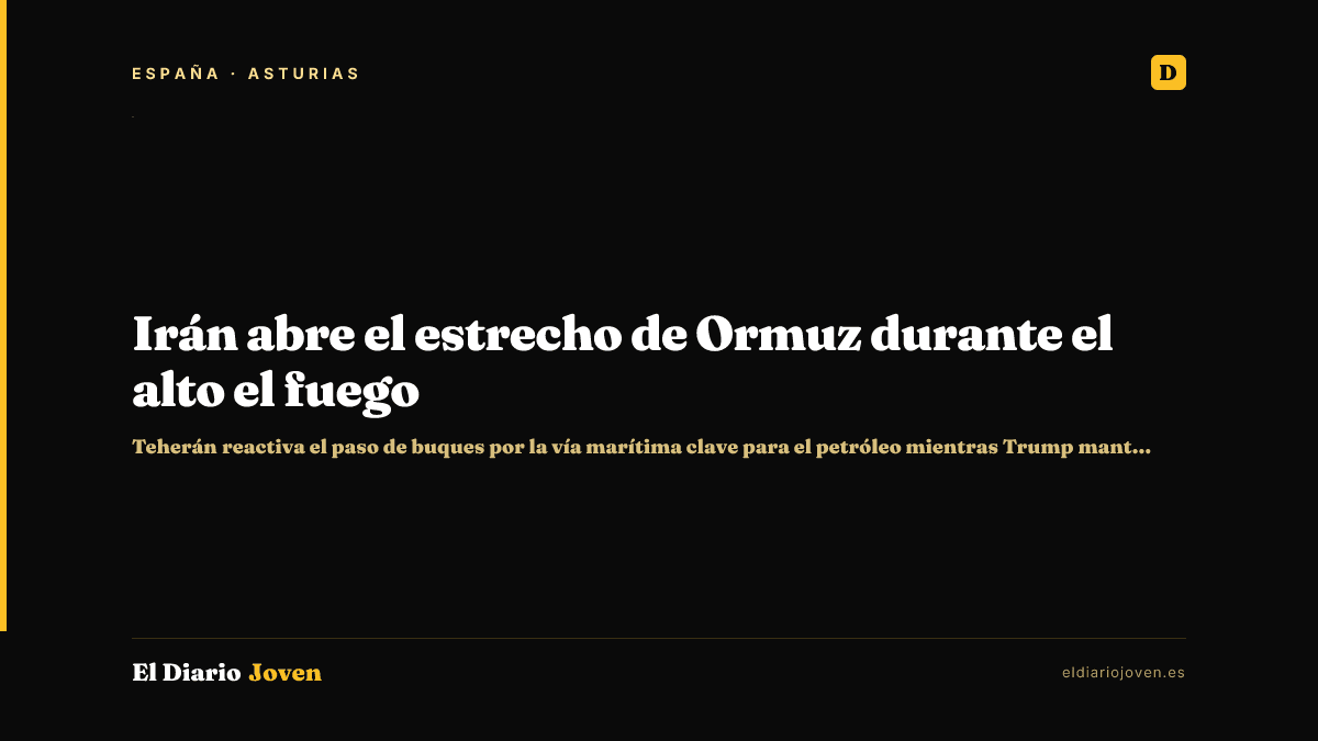 Irán abre el estrecho de Ormuz durante el alto el fuego