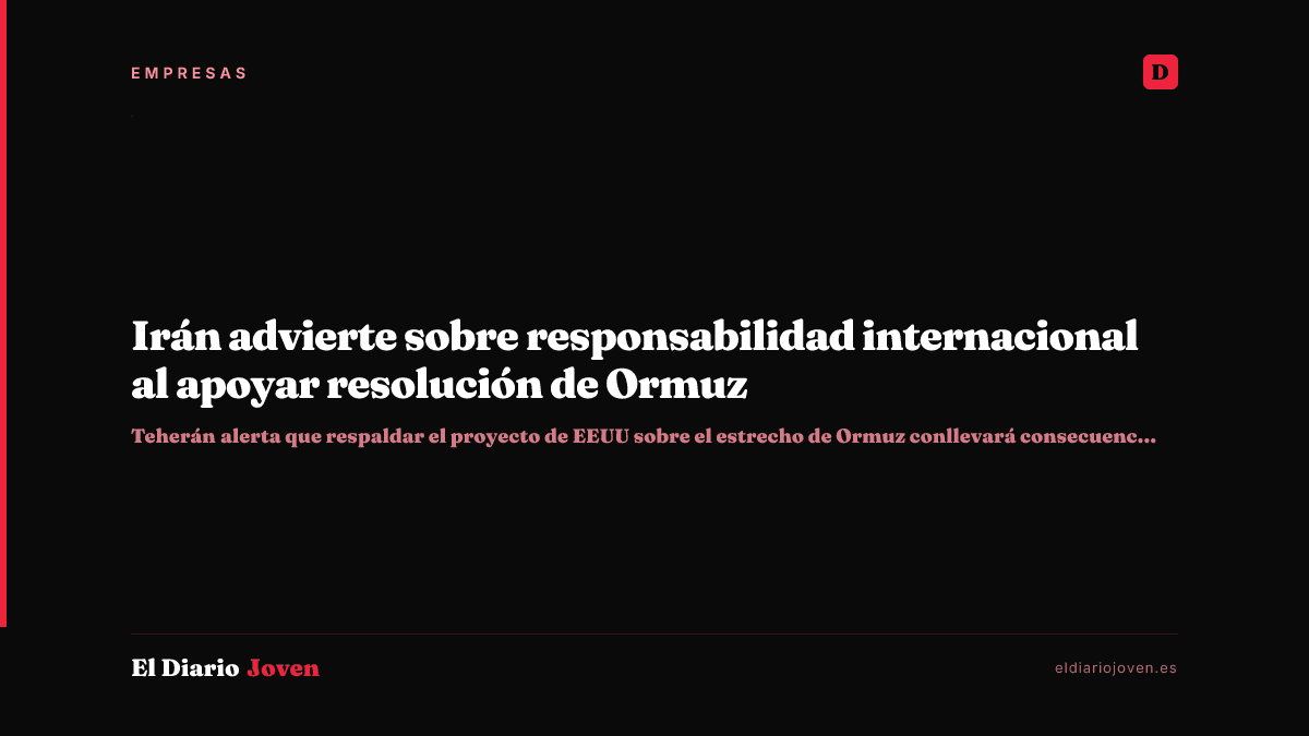 Irán advierte sobre responsabilidad internacional al apoyar resolución de Ormuz