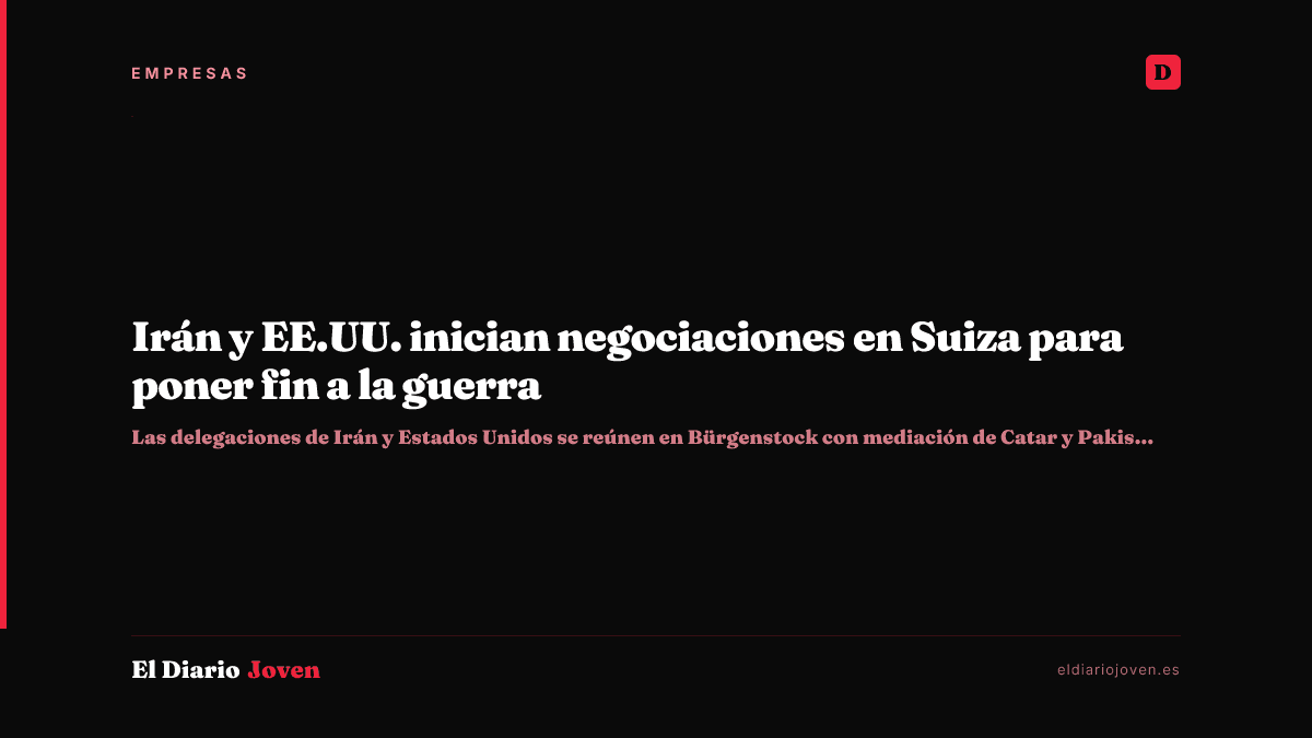 Irán y EE.UU. inician negociaciones en Suiza para poner fin a la guerra
