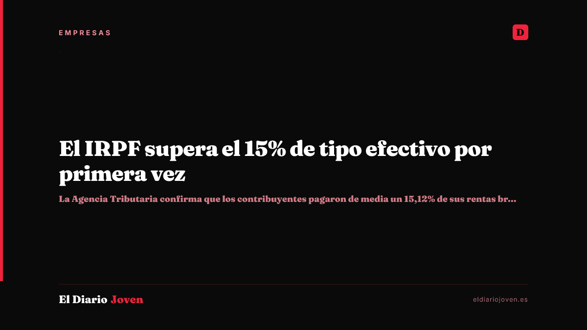 El IRPF supera el 15% de tipo efectivo por primera vez