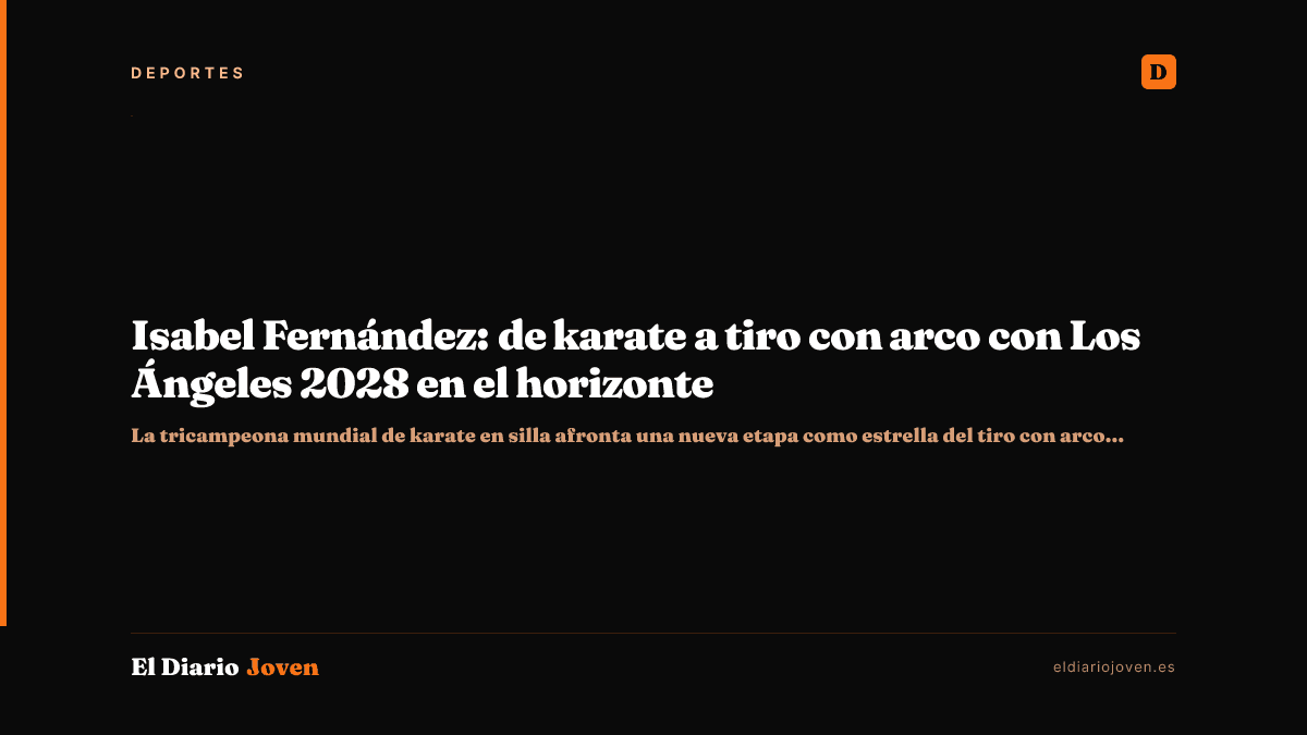 Isabel Fernández: de karate a tiro con arco con Los Ángeles 2028 en el horizonte