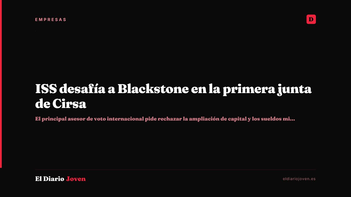 ISS desafía a Blackstone en la primera junta de Cirsa
