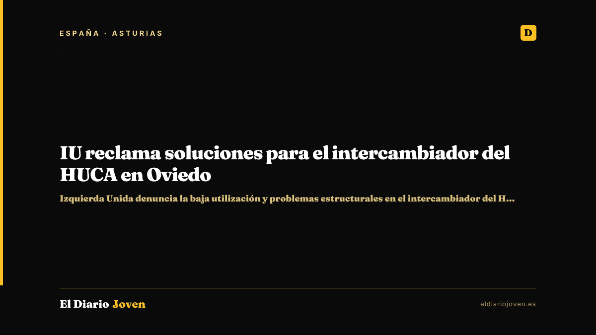 IU reclama soluciones para el intercambiador del HUCA en Oviedo