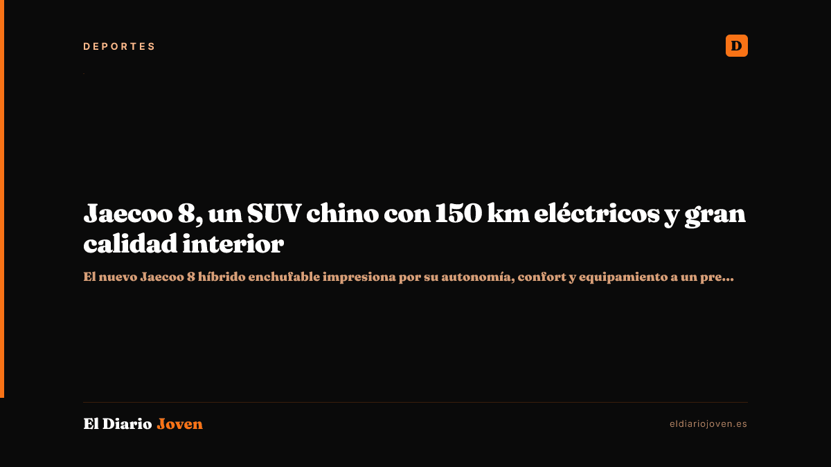 Jaecoo 8, un SUV chino con 150 km eléctricos y gran calidad interior
