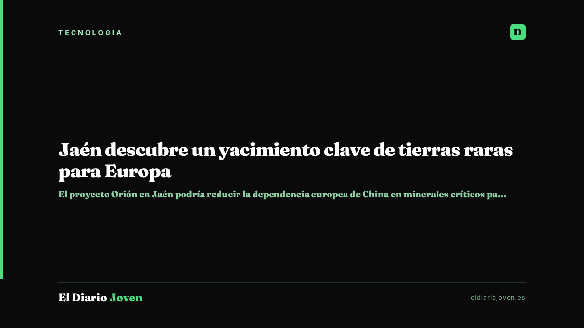 Jaén descubre un yacimiento clave de tierras raras para Europa