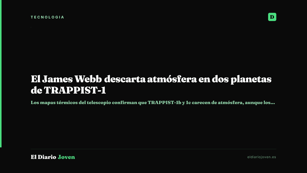 El James Webb descarta atmósfera en dos planetas de TRAPPIST-1