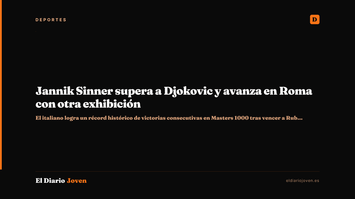 Jannik Sinner supera a Djokovic y avanza en Roma con otra exhibición