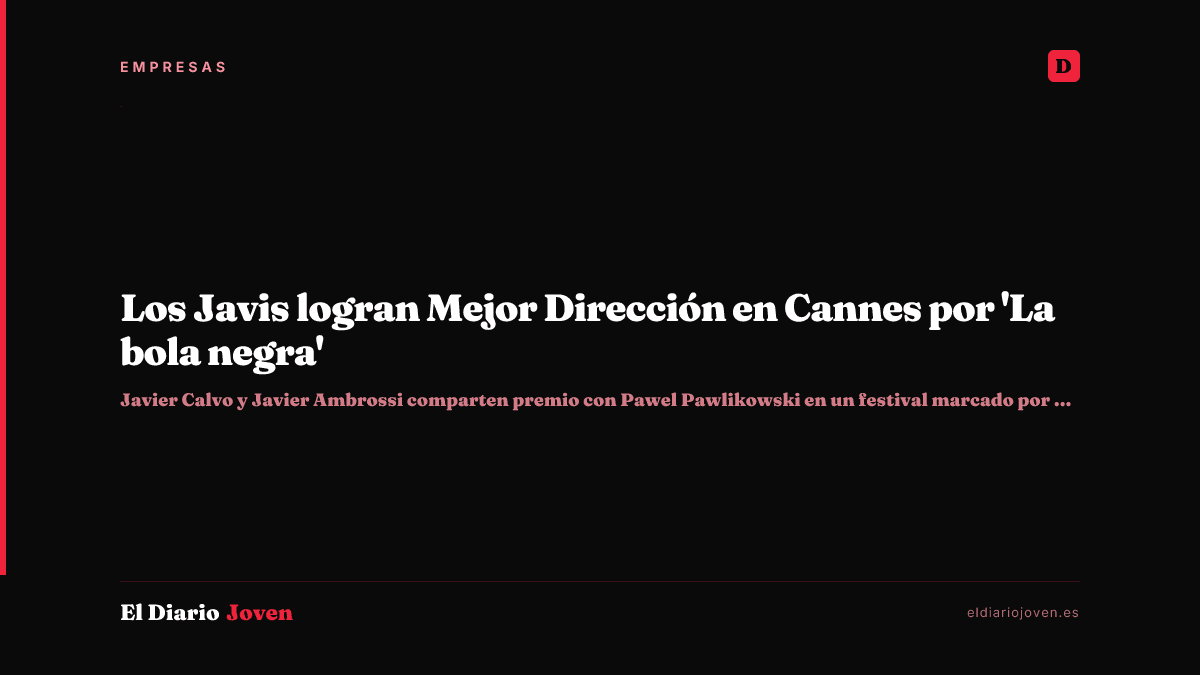 Los Javis logran Mejor Dirección en Cannes por 'La bola negra'