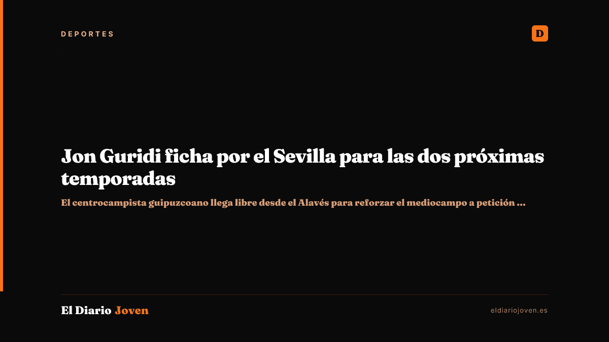 Jon Guridi ficha por el Sevilla para las dos próximas temporadas